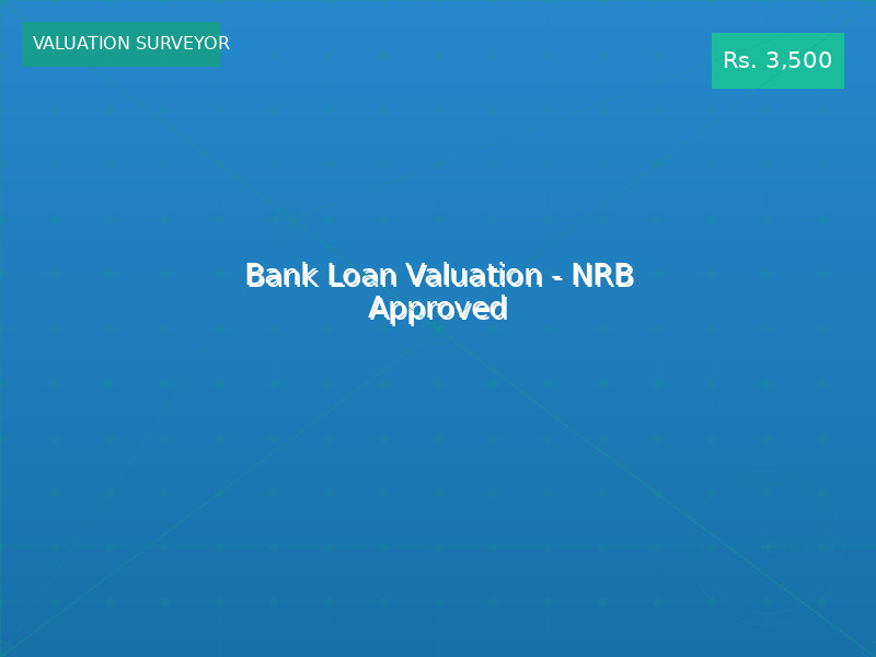 Bank Loan Valuation - NRB Approved