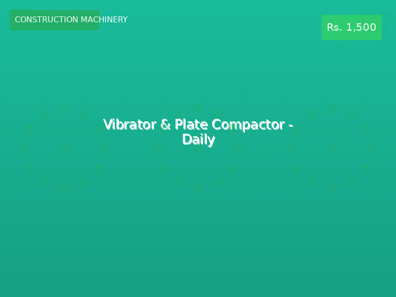 Vibrator & Plate Compactor - Daily