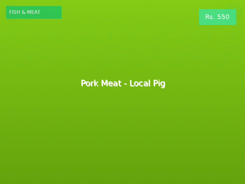 Pork Meat - Local Pig