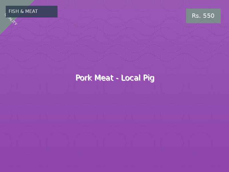 Pork Meat - Local Pig