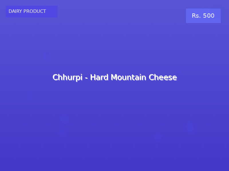 Chhurpi - Hard Mountain Cheese