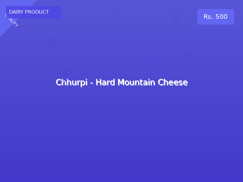 Chhurpi - Hard Mountain Cheese