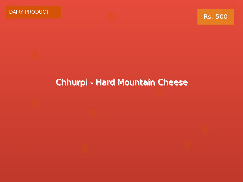 Chhurpi - Hard Mountain Cheese