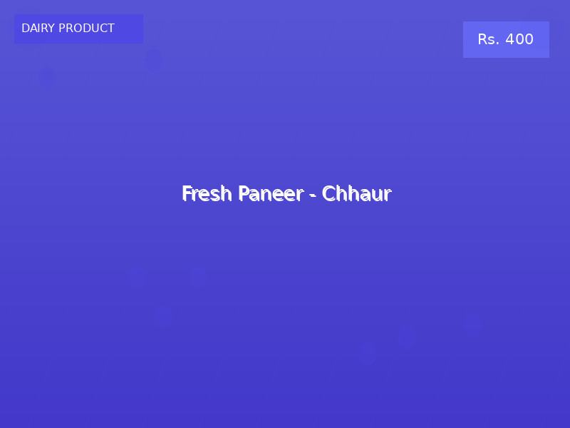 Fresh Paneer - Chhaur