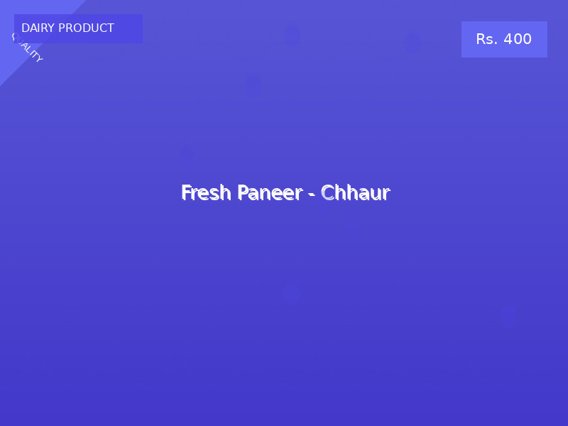 Fresh Paneer - Chhaur