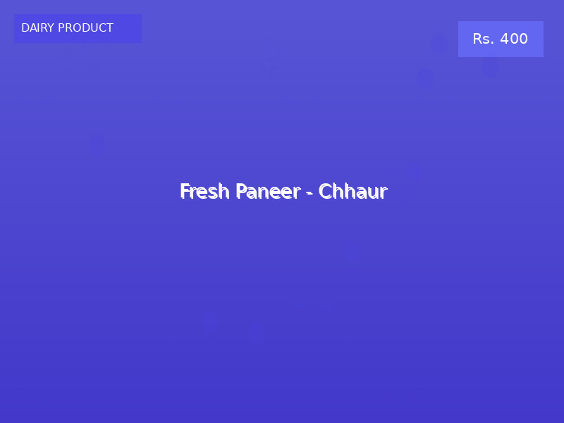 Fresh Paneer - Chhaur