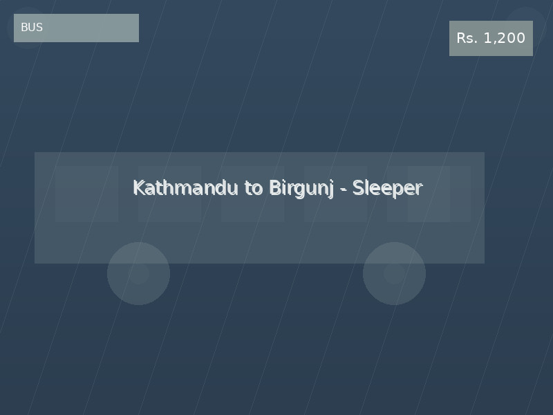 Kathmandu to Birgunj - Sleeper