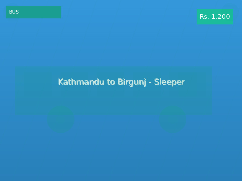 Kathmandu to Birgunj - Sleeper