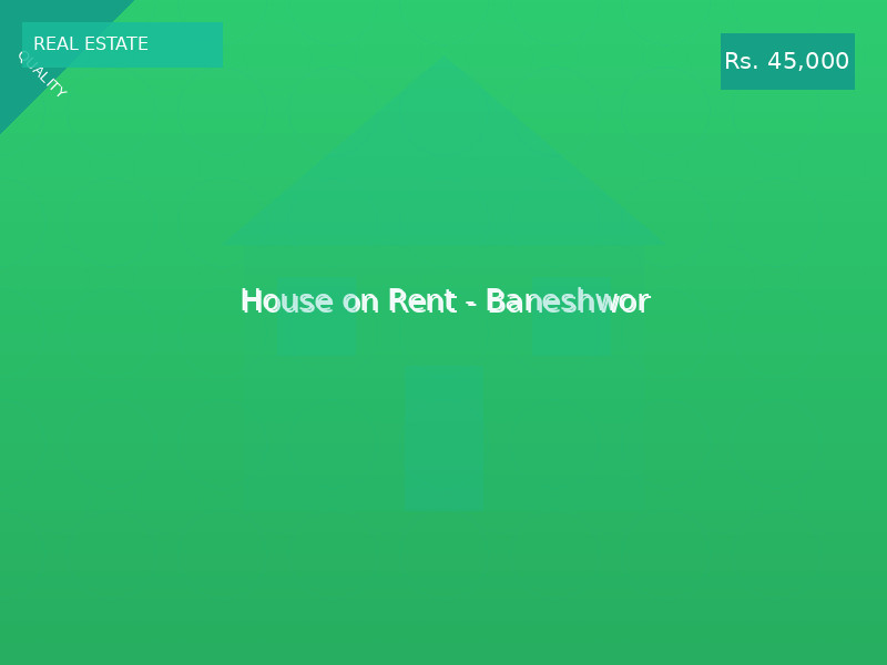House on Rent - Baneshwor