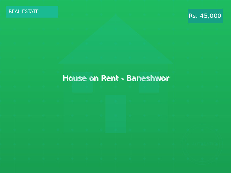 House on Rent - Baneshwor