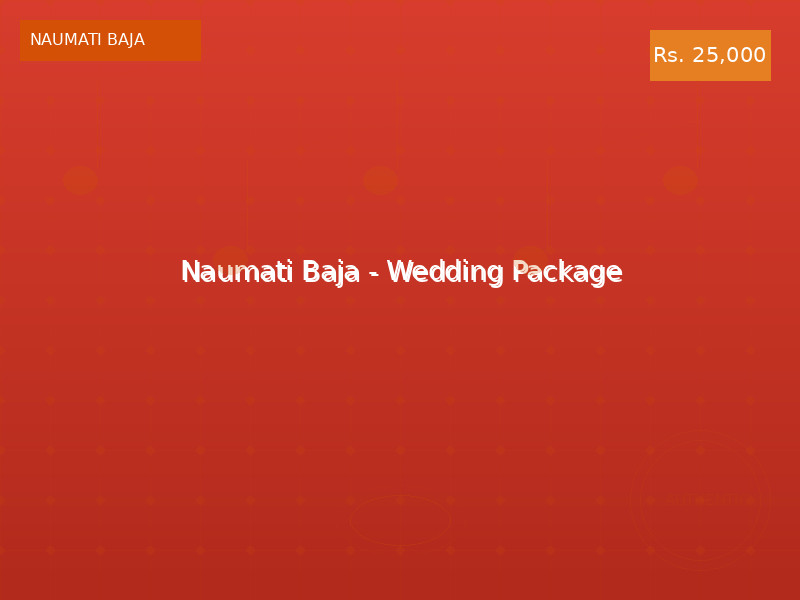 Naumati Baja - Wedding Package