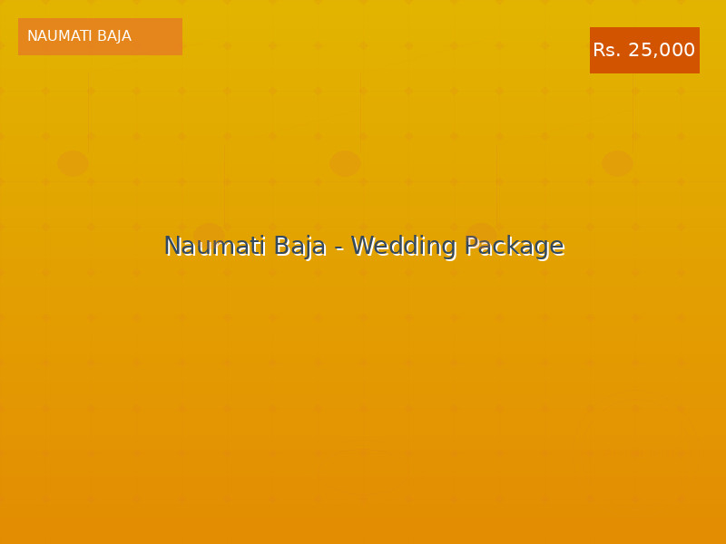 Naumati Baja - Wedding Package