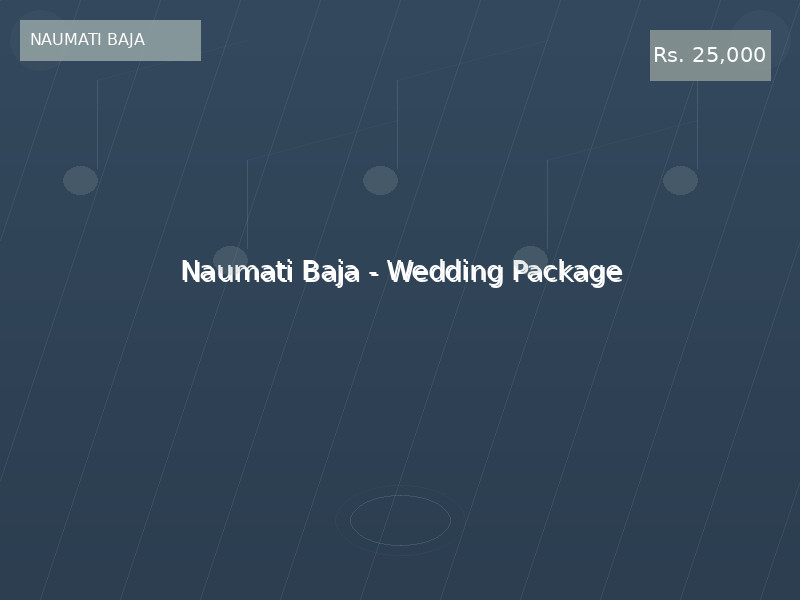 Naumati Baja - Wedding Package