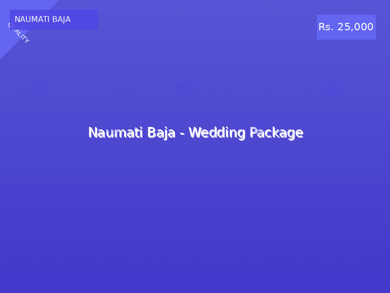 Naumati Baja - Wedding Package