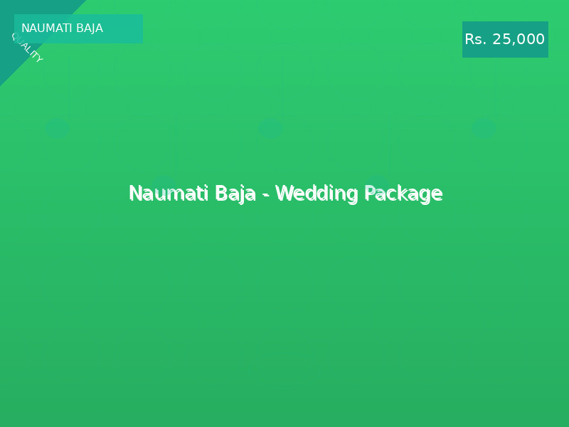 Naumati Baja - Wedding Package