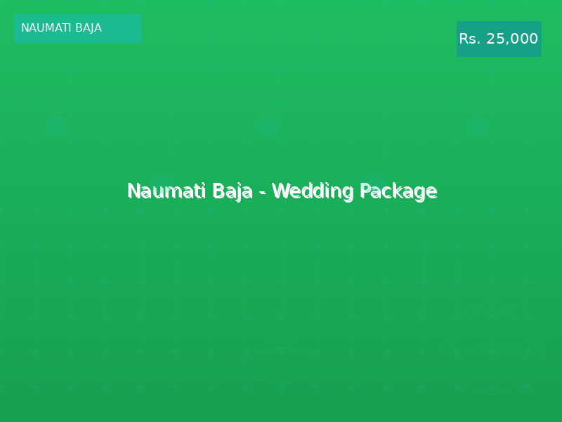 Naumati Baja - Wedding Package