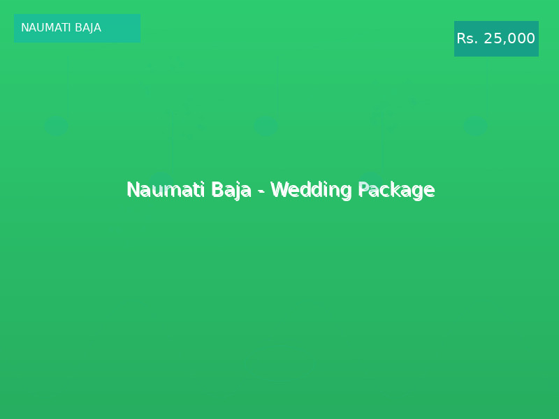 Naumati Baja - Wedding Package