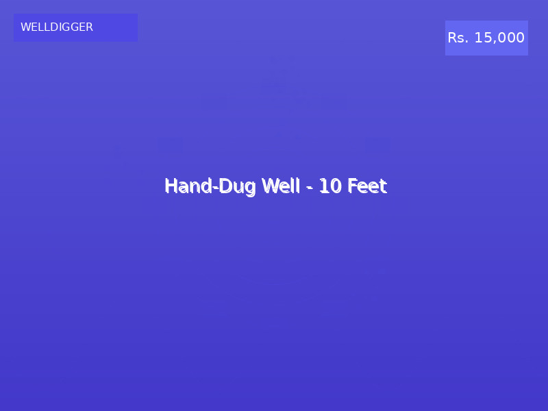 Hand-Dug Well - 10 Feet